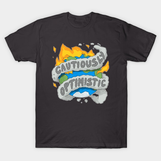 Cautiously Optimistic T-Shirt by FindChaos